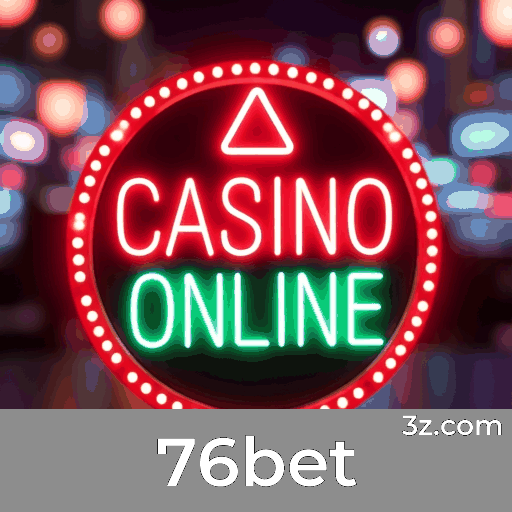 76bet: Plataforma Segura e Divertida de Cassino