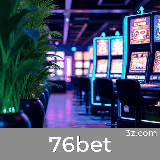 76bet: Plataforma Segura e Divertida de Cassino