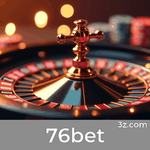 76bet: Plataforma Segura e Divertida de Cassino